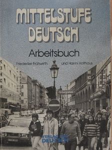 Friederike Frühwirth - Mittelstufe Deutsch - Arbeitsbuch [antikvár]