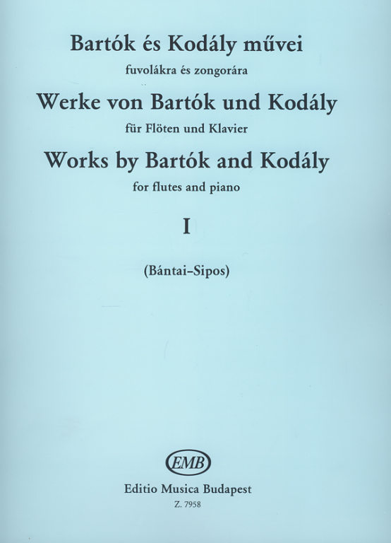 BARTÓK ÉS KODÁLY - BARTÓK ÉS KODÁLY MŰVEI FUVOLÁKRA ÉS ZONGORÁRA I (BÁNTAI-SIPOS)
