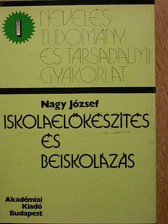 Dr. Nagy József - Iskolaelőkészítés és beiskolázás [antikvár]