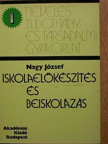 Dr. Nagy József - Iskolaelőkészítés és beiskolázás [antikvár]