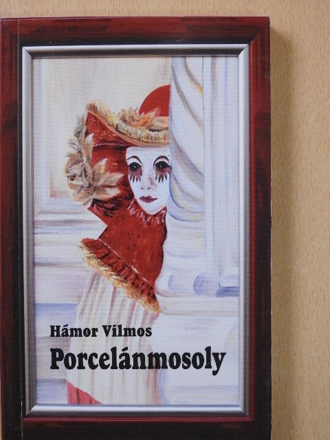 Hámor Vilmos - Porcelánmosoly (dedikált példány) [antikvár]