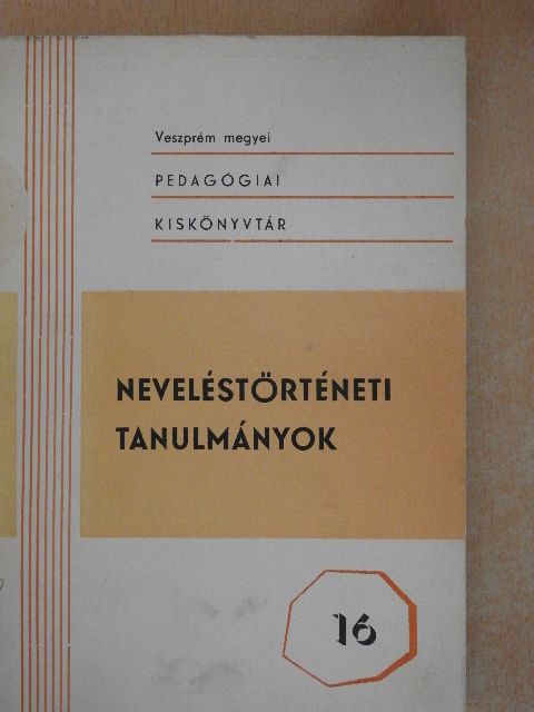 Neveléstörténeti tanulmányok [antikvár]