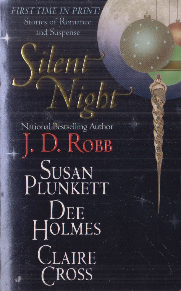 J. D. Robb, Susan Plunkett, Claire Cross, Dee Holmes - Silent Night [antikvár]