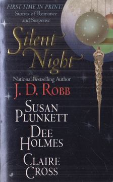 J. D. Robb, Susan Plunkett, Claire Cross, Dee Holmes - Silent Night [antikvár]