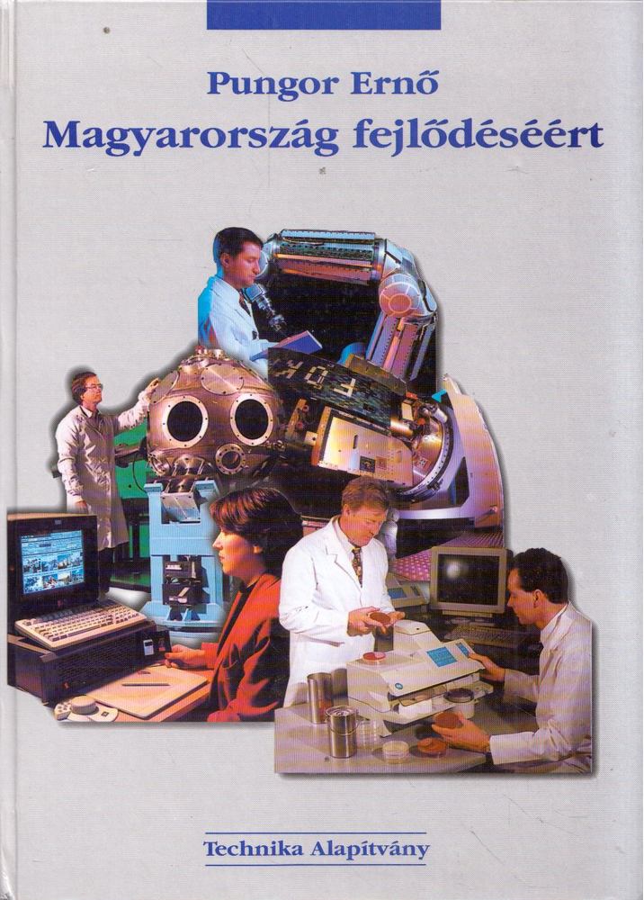 Pungor Ernő - Magyarország fejlődéséért [antikvár]