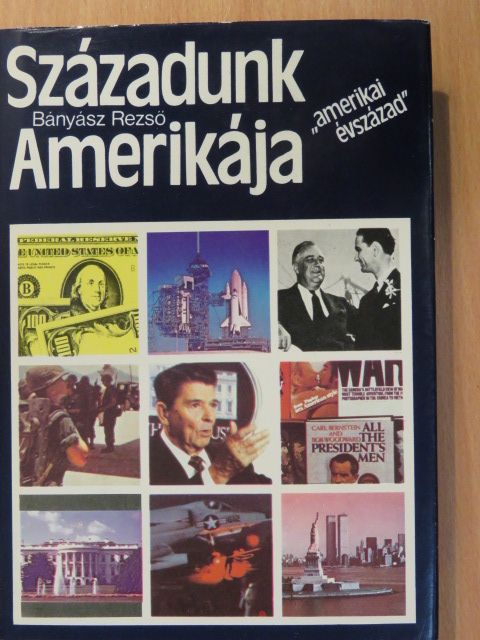 Bányász Rezső - Századunk Amerikája (dedikált példány) [antikvár]