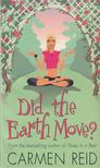 Reid, Carmen - Did the Earth Move? [antikvár]
