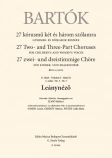 Bartók Béla - 27 KÓRUSMŰ KÉT ÉS HÁROM SZÓLAMRA II. FÜZET 3. SZÁM - LEÁNYNÉZŐ