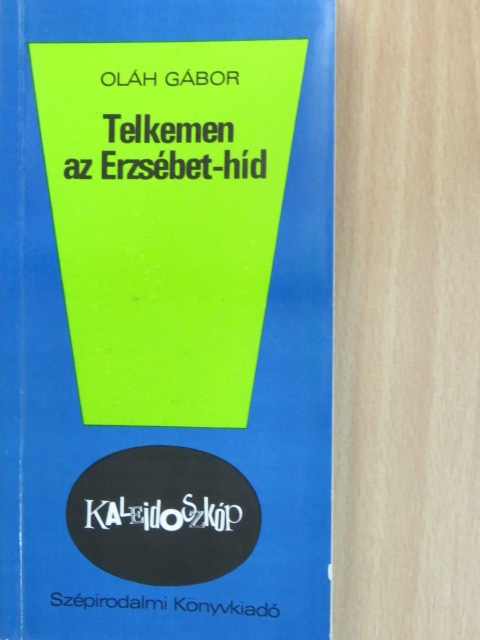 Oláh Gábor - Telkemen az Erzsébet-híd [antikvár]