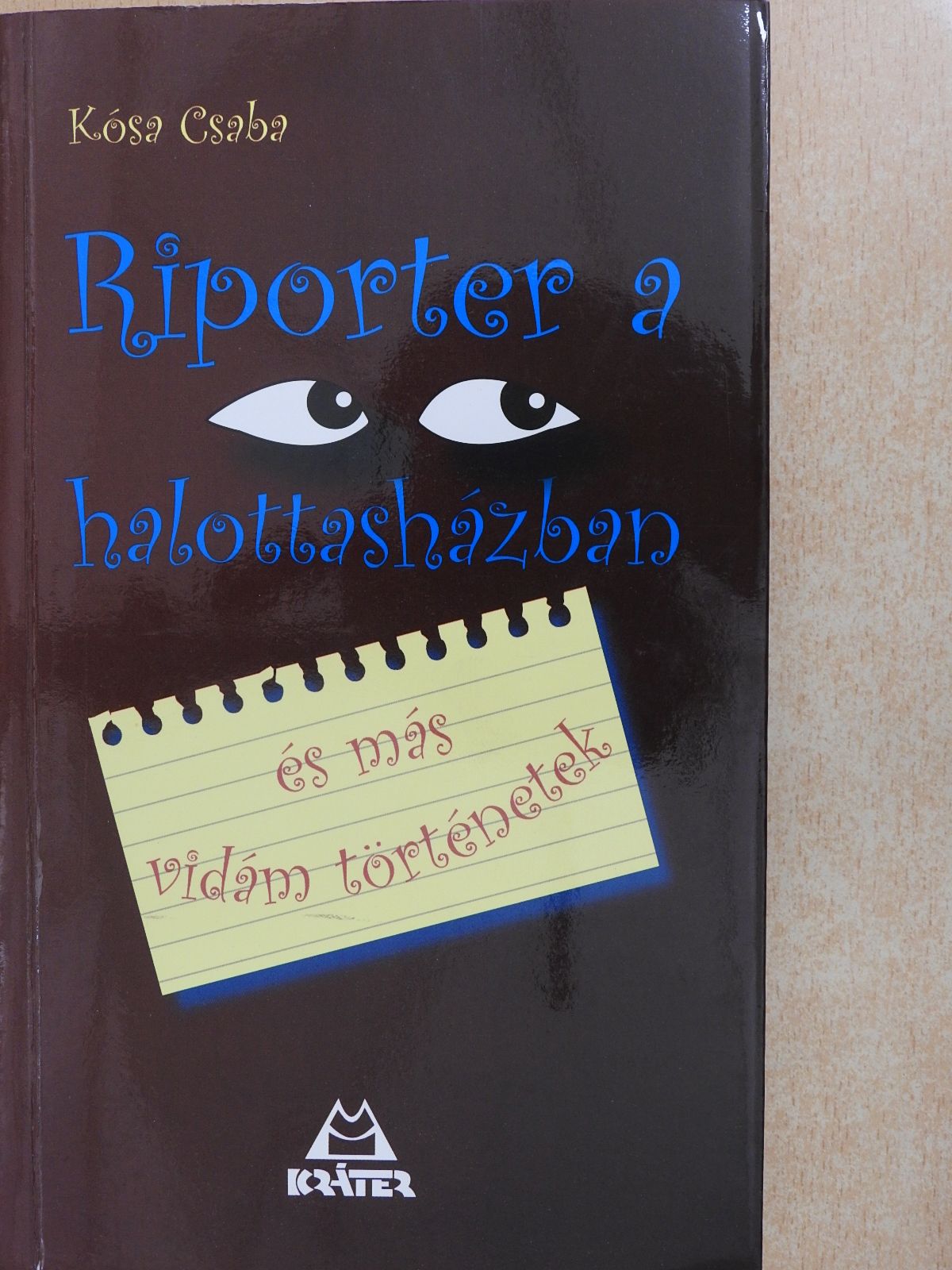 Kósa Csaba - Riporter a halottasházban (dedikált példány) [antikvár]