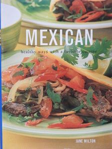 Jane Milton - Mexican healthy ways with a favorite cuisine [antikvár]