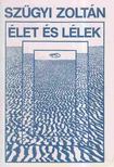 Szűgyi Zoltán - Élet és lélek [antikvár]