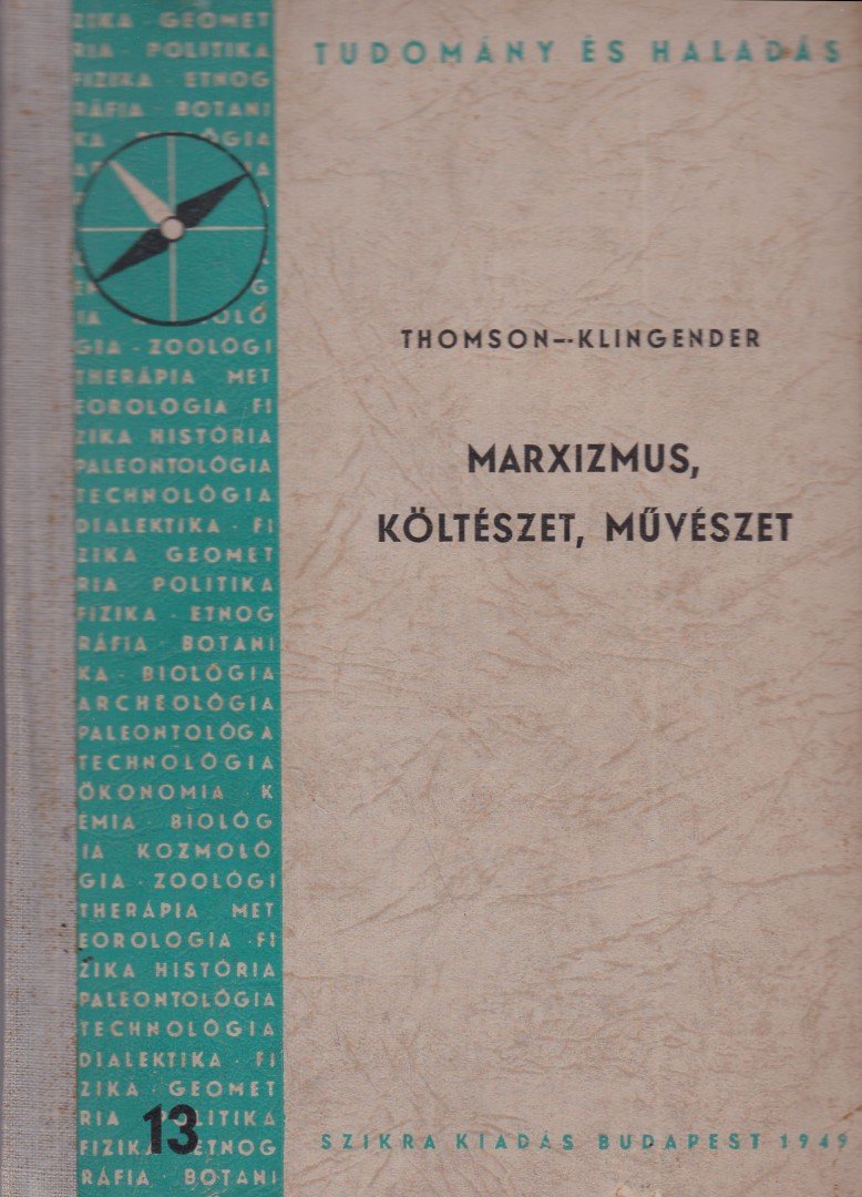 Thomson- Klingender - Marxizmus, költészet, művészet [antikvár]