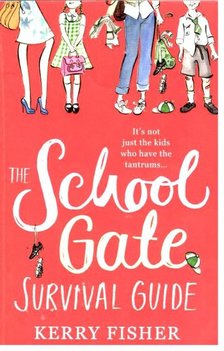 FISHER, KERRY - The School Gate Survival Guide [antikvár]