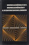Dr. Makay Istvánné - Munkaerőhelyzet, munkaerőhiány a kiskereskedelemben [antikvár]
