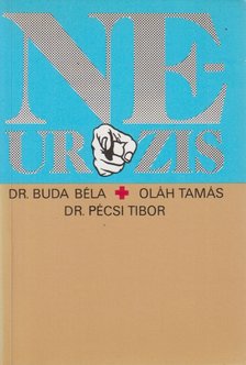 Dr. Buda Béla, Oláh Tamás, Dr. Pécsi Tibor - Neurózis [antikvár]