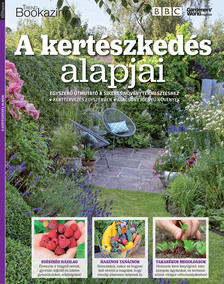 Palcsek Zsuzsanna - szerk. - Trend Bookazine - A kertészkedés alapjai