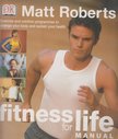 Roberts, Matt - Fitness for Life Manual [antikvár]
