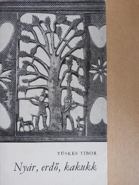 Tüskés Tibor - Nyár, erdő, kakukk [antikvár]