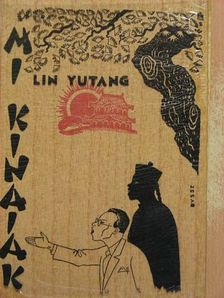 Lin Yutang - Mi kínaiak [antikvár]