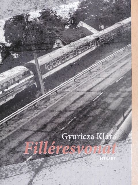 Gyuricza Klára - Filléresvonat [antikvár]