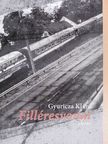 Gyuricza Klára - Filléresvonat [antikvár]