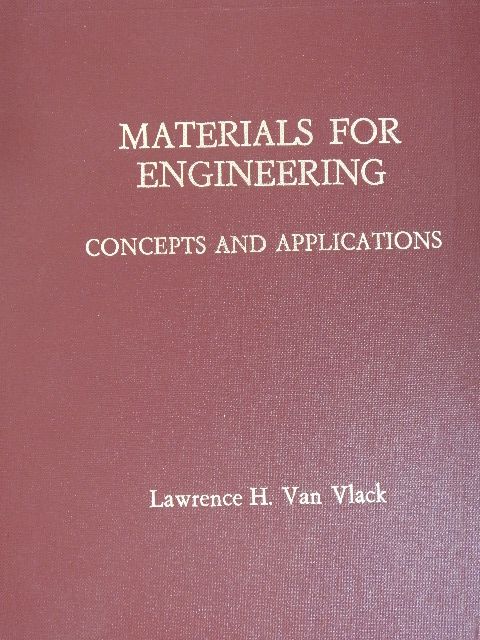 Lawrence H. Van Vlack - Materials for Engineering: Concepts and Applications [antikvár]