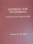 Lawrence H. Van Vlack - Materials for Engineering: Concepts and Applications [antikvár]