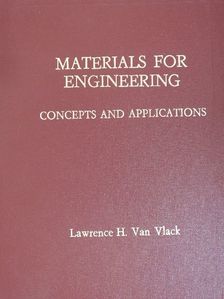 Lawrence H. Van Vlack - Materials for Engineering: Concepts and Applications [antikvár]