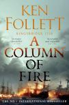 Follett, Ken - A Column of Fire (The Kingsbridge Novels Series, Book 3)