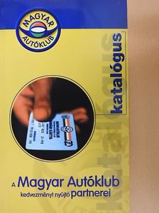 A Magyar Autóklub kedvezményt nyújtó partnerei [antikvár]