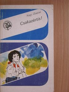Nagy Zsuzsa - Csakazértis! [antikvár]