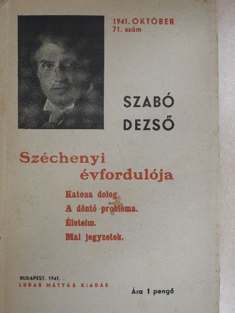 Szabó Dezső - Széchenyi évfordulója/Katona dolog/A döntő probléma/Életeim/Mai jegyzetek [antikvár]