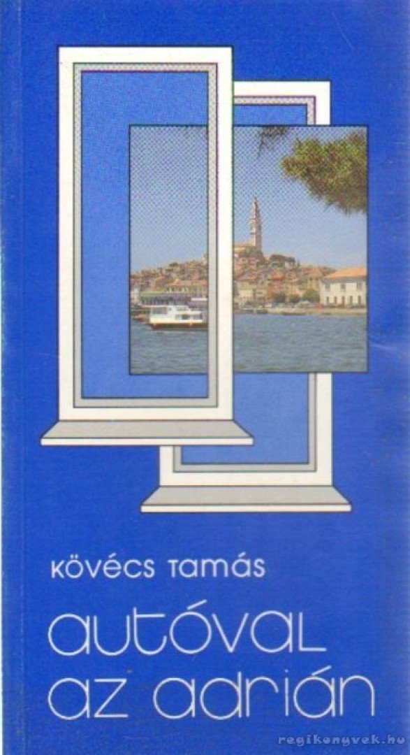 Kövécs Tamás - Autóval az Adrián [antikvár]