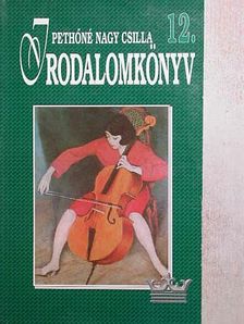 Pethőné Nagy Csilla - Irodalomkönyv 12. [antikvár]