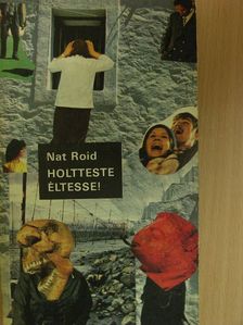 Nat Roid - Holtteste éltesse! [antikvár]