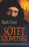 Mark Frost - Sötét szövetség [antikvár]