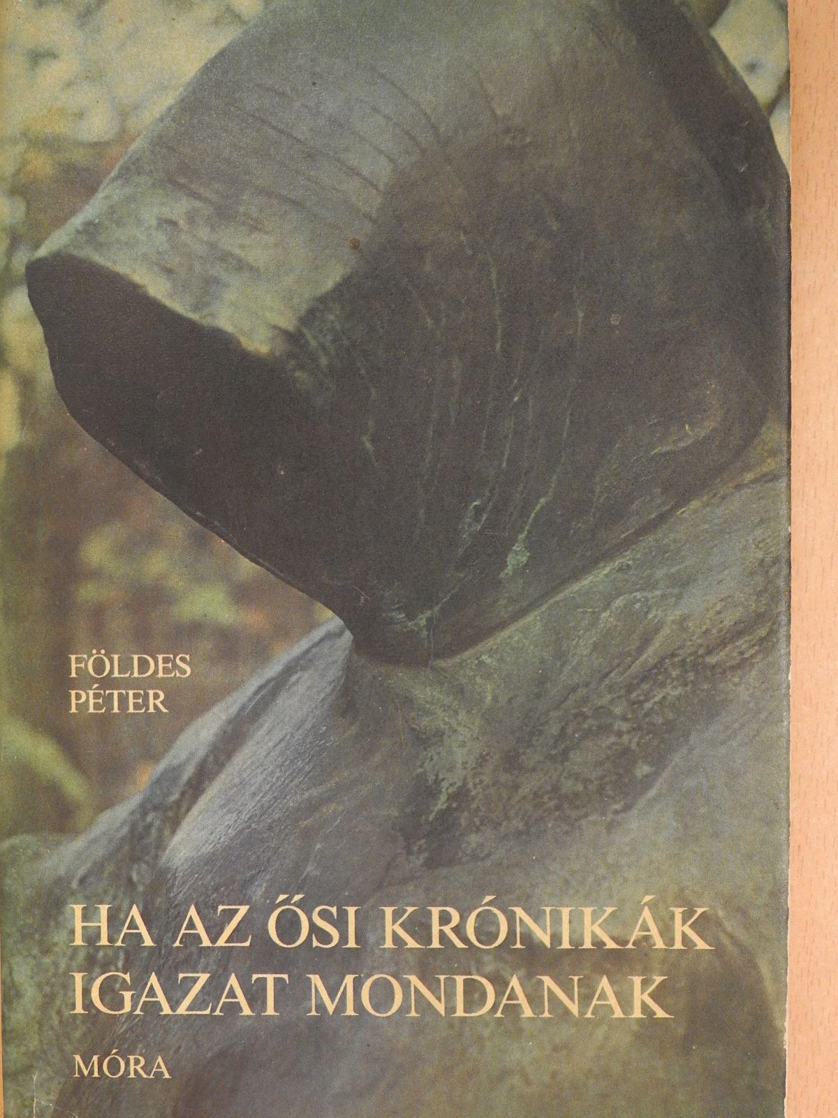 Földes Péter - Ha az ősi krónikák igazat mondanak (dedikált példány) [antikvár]