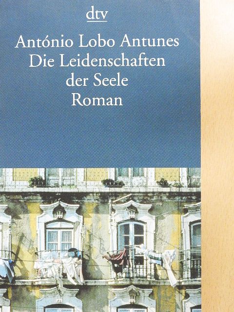 António Lobo Antunes - Die Leidenschaften der Seele [antikvár]