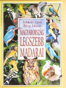 Schmidt Egon - Magyarország legszebb madarai [antikvár]