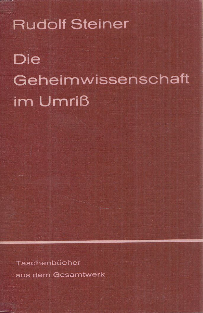 Rudolf Steiner - Die Geheimwissenschaft im Umriß [antikvár]