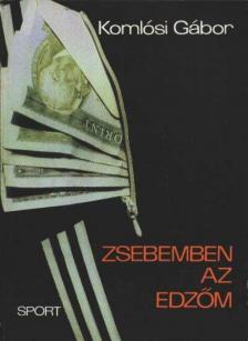 Komlósi Gábor - Zsebemben az edzőm [antikvár]