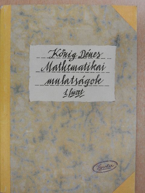 König Dénes - Mathematikai mulatságok 1. [antikvár]