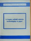 Dévényi Györgyné - A forgács nélküli alakítás technológiája és gépei [antikvár]