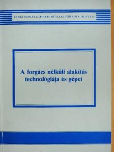 Dévényi Györgyné - A forgács nélküli alakítás technológiája és gépei [antikvár]