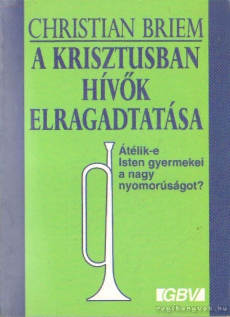 Briem, Christian - A krisztusban hívők elragadtatása [antikvár]