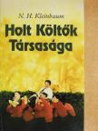 N. H. Kleinbaum - Holt Költők Társasága [antikvár]