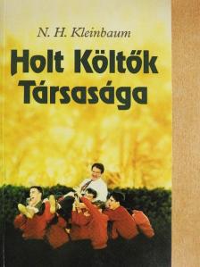 N. H. Kleinbaum - Holt Költők Társasága [antikvár]