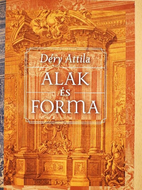 Déry Attila - Alak és forma [antikvár]