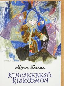 Móra Ferenc - Kincskereső kisködmön [antikvár]